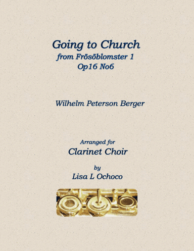 Going to Church from Frösöblomster 1, Op16 No6 for Clarinet Choir (arr. Lisa L Ochoco)