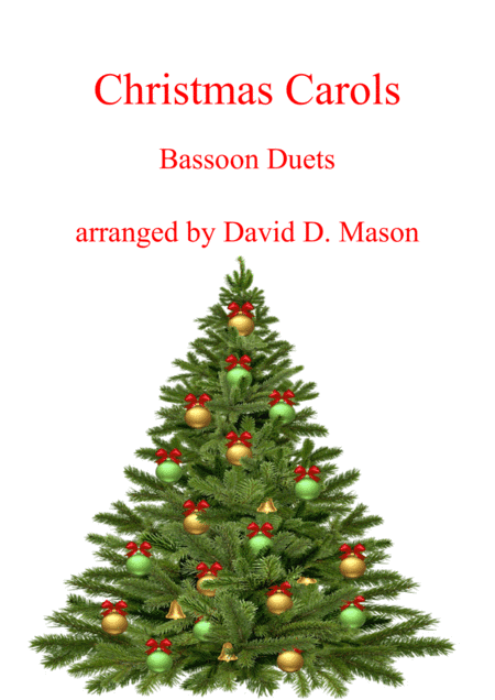 10 Christmas Carols duets for Bassoon with piano accompaniment (arr. David D. Mason)