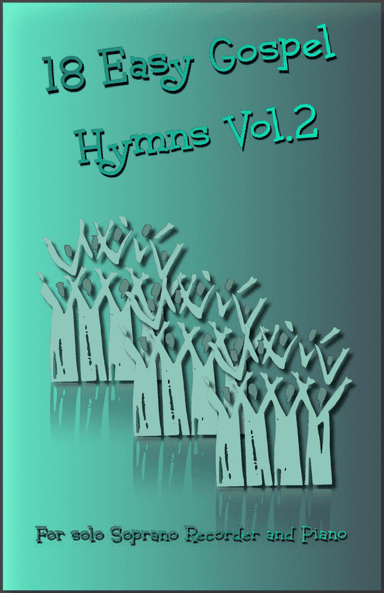 18 Gospel Hymns Vol.2 for Solo Soprano Recorder and Piano (arr. David McKeown)