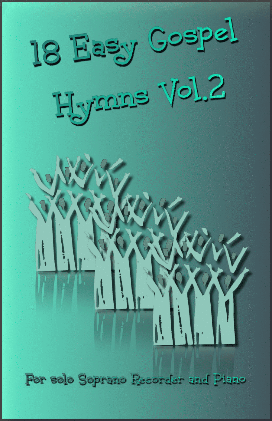 18 Gospel Hymns Vol.2 for Solo Soprano Recorder and Piano (arr. David McKeown)