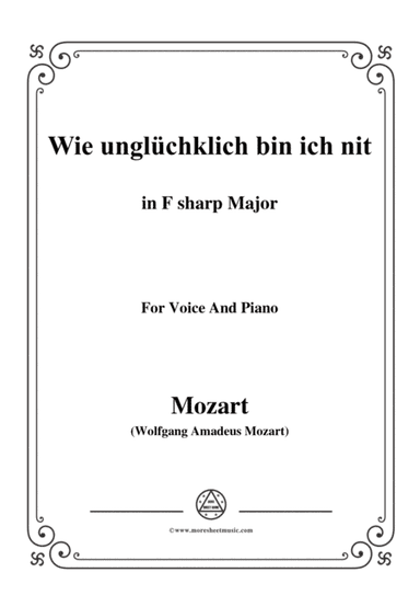 Mozart-Wie unglüchklich bin ich nit,in F sharp,for Voice and Piano (arr. MSM)