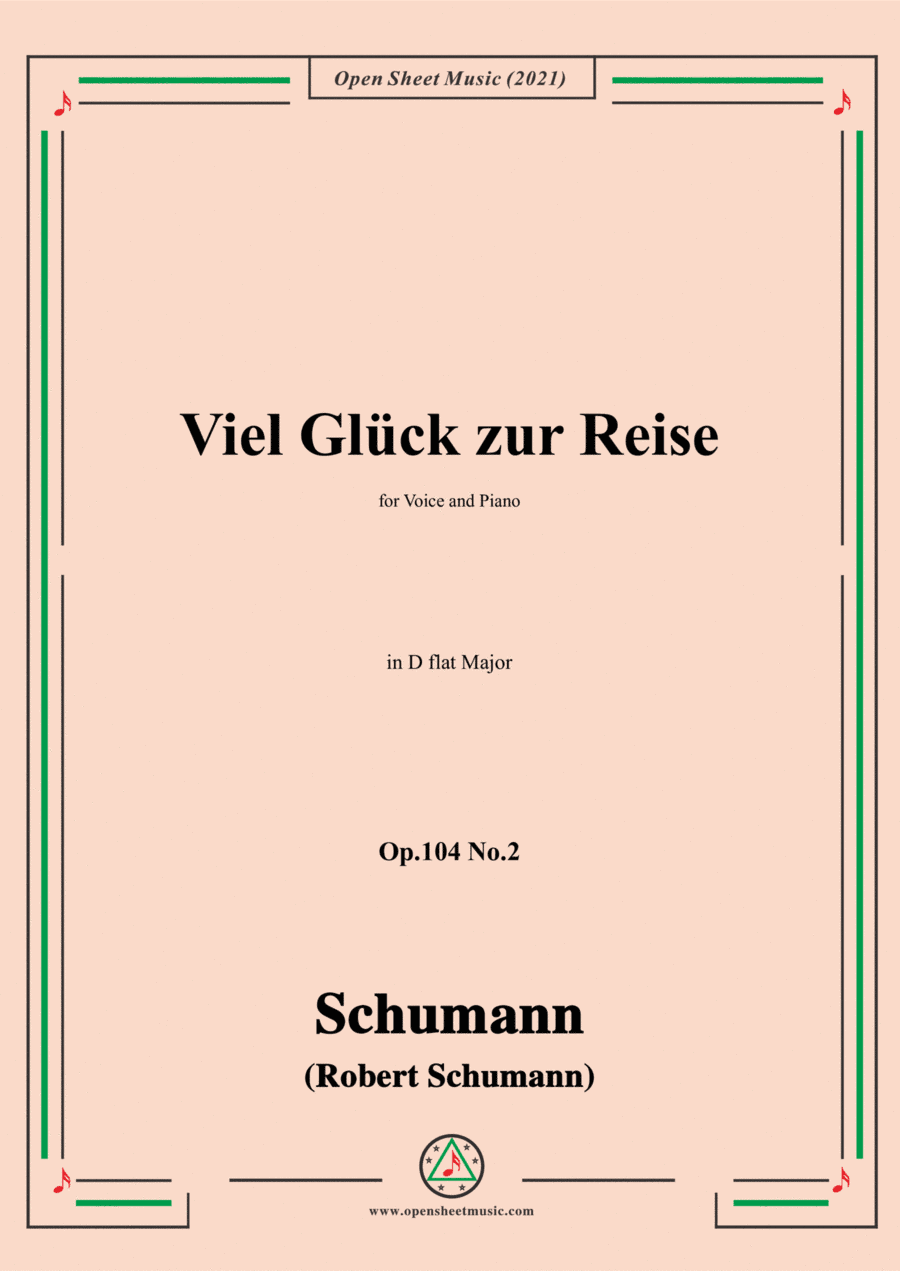 Schumann-Viel Gluck zur Reise,Op.104 No.2,in D flat Major,for Voice and Piano (arr. Open Cloud)