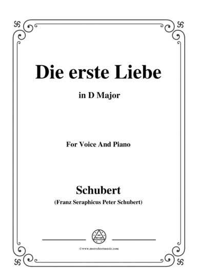 Schubert-Die Erste Liebe,in D Major,for Voice and Piano (arr. MSM)