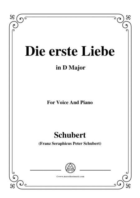 Schubert-Die Erste Liebe,in D Major,for Voice and Piano (arr. MSM)