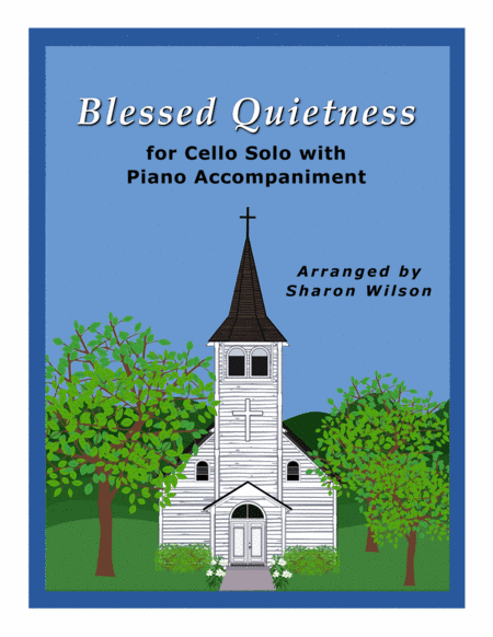 Blessed Quietness (Easy Cello Solo with Piano Accompaniment) (arr. Sharon Wilson)