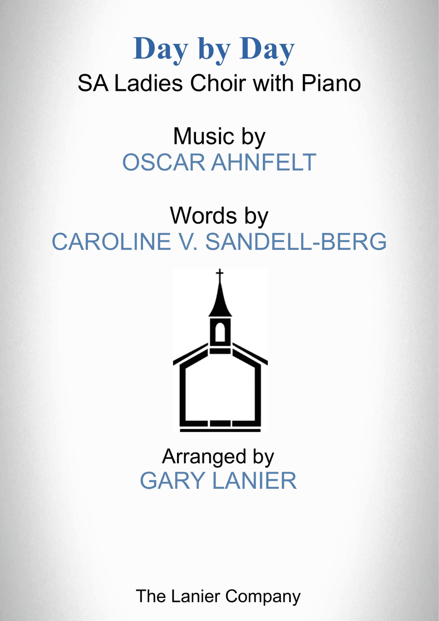 DAY BY DAY (SA Ladies Choir with Piano - Score & Choir Part included)