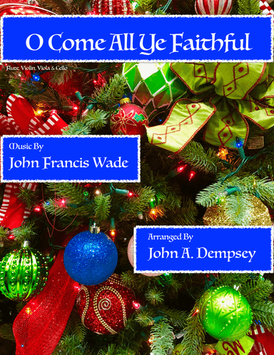 O Come All Ye Faithful (Quartet for Flute, Violin, Viola and Cello)