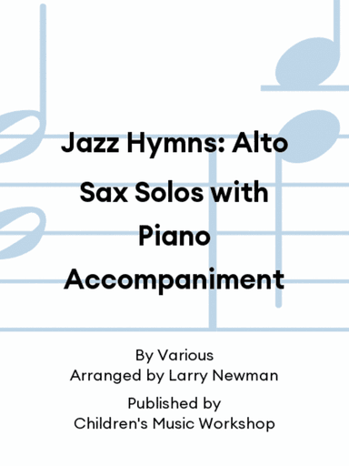 Jazz Hymns: Alto Sax Solos with Piano Accompaniment