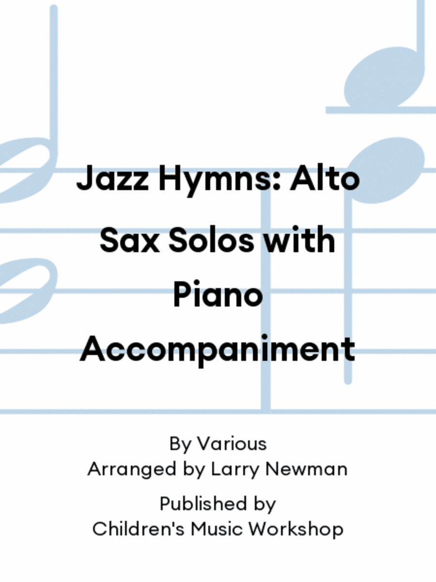 Jazz Hymns: Alto Sax Solos with Piano Accompaniment