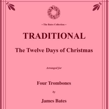 The Twelve Days of Christmas for Trombone Quartet (arr. James Bates)