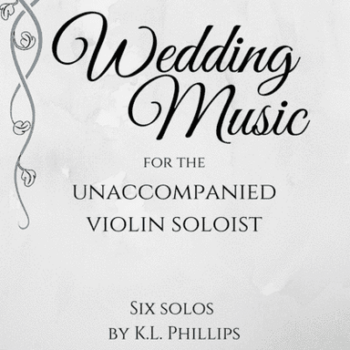 Wedding Music for the Unaccompanied Violin Soloist - Six Solos