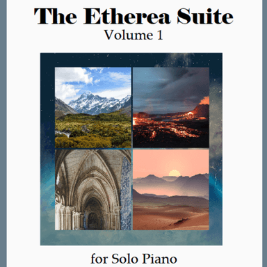 The Etherea Suite, Volume 1 for Solo Piano (Complete)