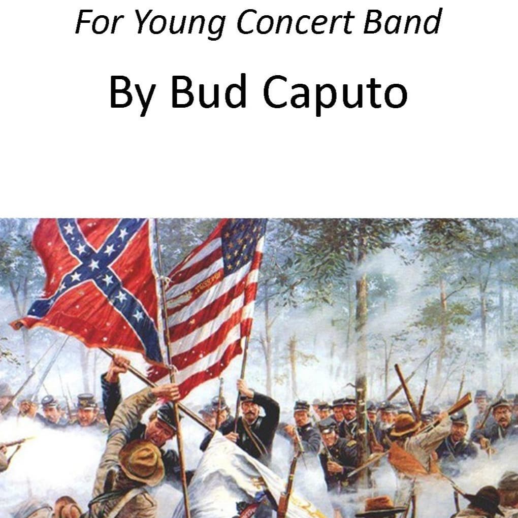 War Between The States for Young Concert Band (arr. Bud Caputo)