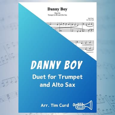 Danny Boy. Duet for Trumpet and Alto Saxophone (arr. Tim Curd.)