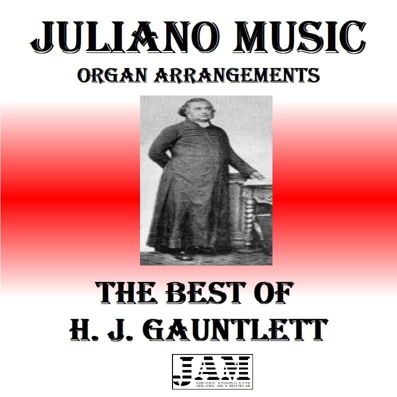 ANGEL CHOIRS IN ACCENTS SWEET - H. J. GAUNTLETT (HYMN - EASY ORGAN) (arr. Juliano Music)