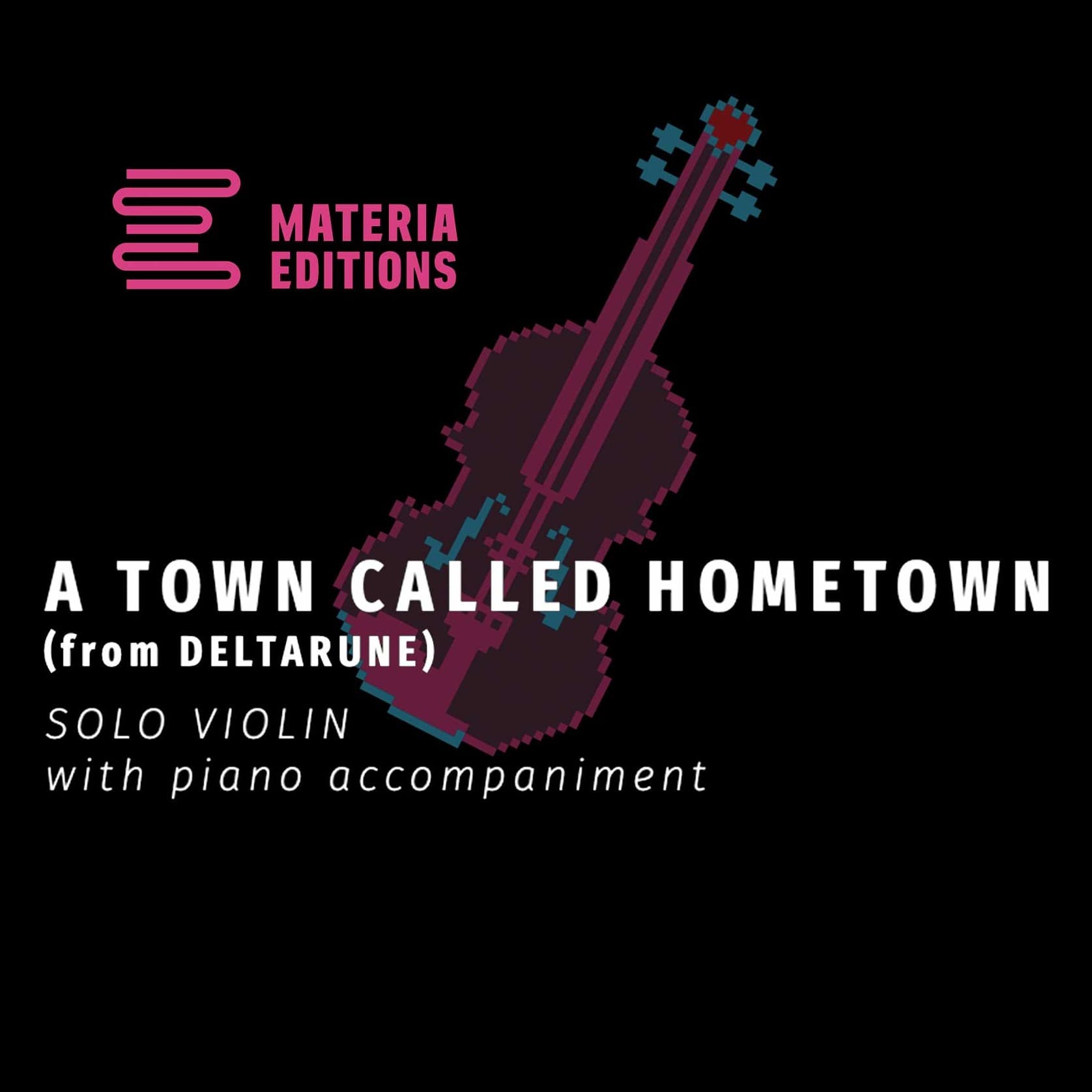 A Town Called Hometown (from DELTARUNE) (for Solo Violin with Piano Accompaniment)