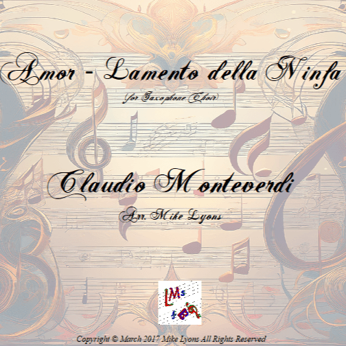Amor - Lamento Della Ninfa (Monteverdi) (Sax Choir) (arr. Mike Lyons)