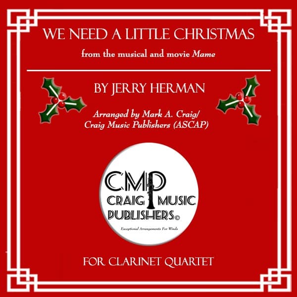 We Need A Little Christmas (arr. Mark A. Craig/Craig Music Publishers (ASCAP))