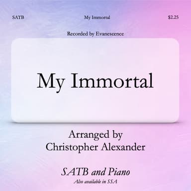 My Immortal (arr. Christopher Alexander)