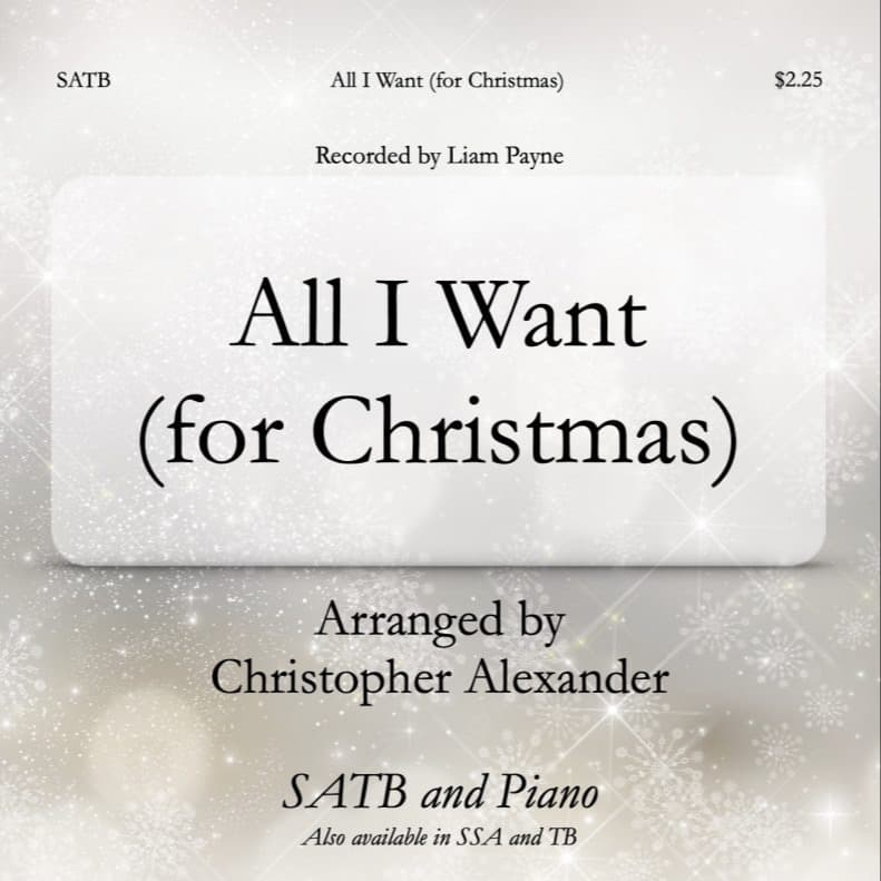 All I Want (for Christmas) (arr. Christopher Alexander)