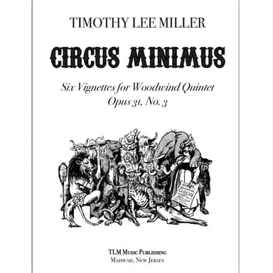 Circus Minimus: Six Vignettes for Woodwind Quintet