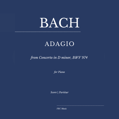Bach: Adagio from Concerto in D minor, BWV 974 (Concerto d'après Marcello in D Minor) for Piano Solo (arr. Flavio Regis Cunha)