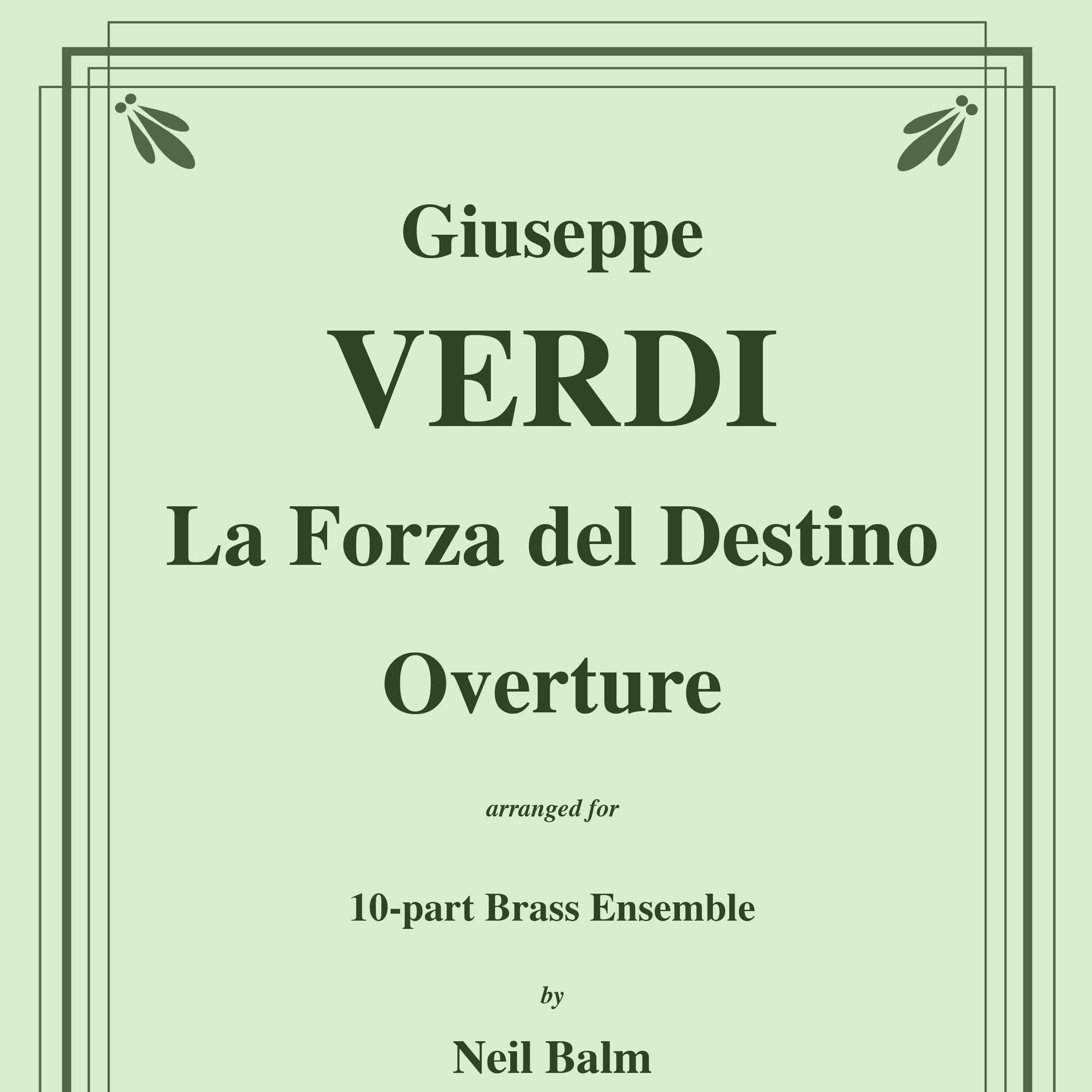 La Forza del Destino Overture for 10-part Brass Ensemble (arr. Balm, Neil)