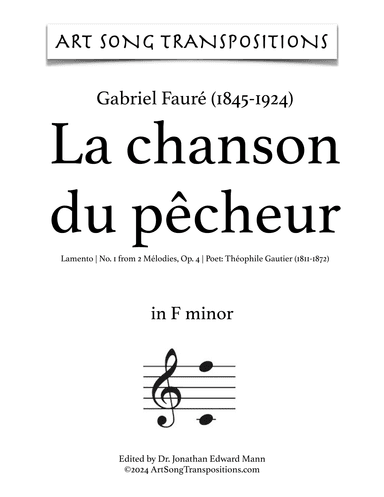 FAURÉ: Chanson du pêcheur, Op. 4 no. 1 (transposed to F minor) (arr. ArtSongTranspositions.com)