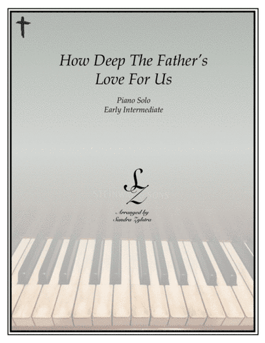 How Deep The Father's Love For Us (arr. Sandra Zylstra)