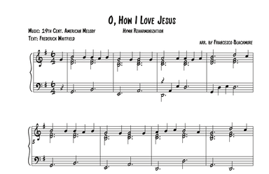 O, How I Love Jesus (Hymn Reharmonized) (arr. Francesco Blackmore)