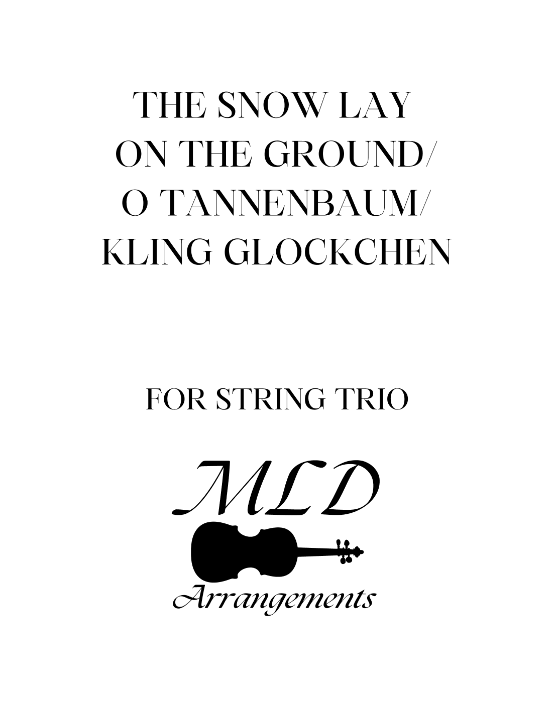 The Snow Lay on the Ground/O Tannenbaum/Kling Glockchen (arr. Melva Lou Drury)