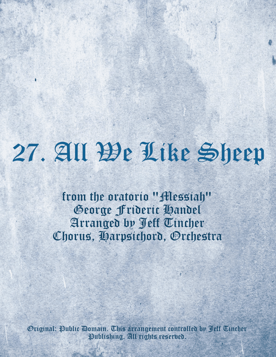 27. All We Like Sheep (arr. Jeff Tincher)