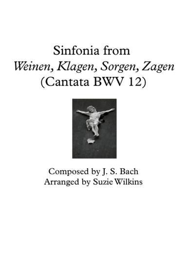 Sinfonia from Weinen, Klagen, Sorgen, Zagen (BWV 12) (arr. Suzie Wilkins)