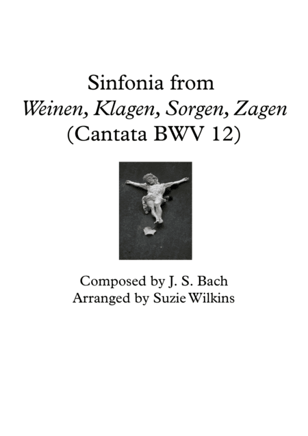 Sinfonia from Weinen, Klagen, Sorgen, Zagen (BWV 12) (arr. Suzie Wilkins)