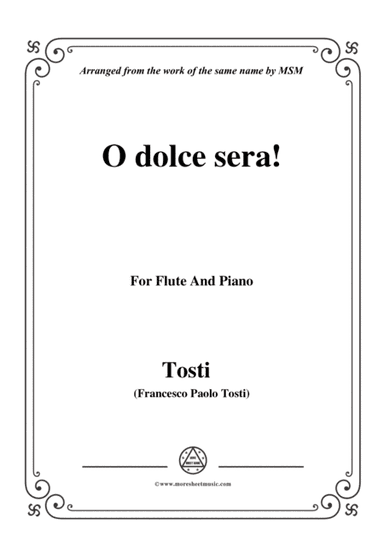 Tosti-O dolce sera!, for Flute and Piano (arr. MSM)