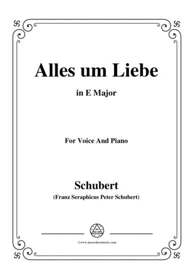 Schubert-Alles um Liebe,in E Major,for Voice&Piano (arr. MSM)