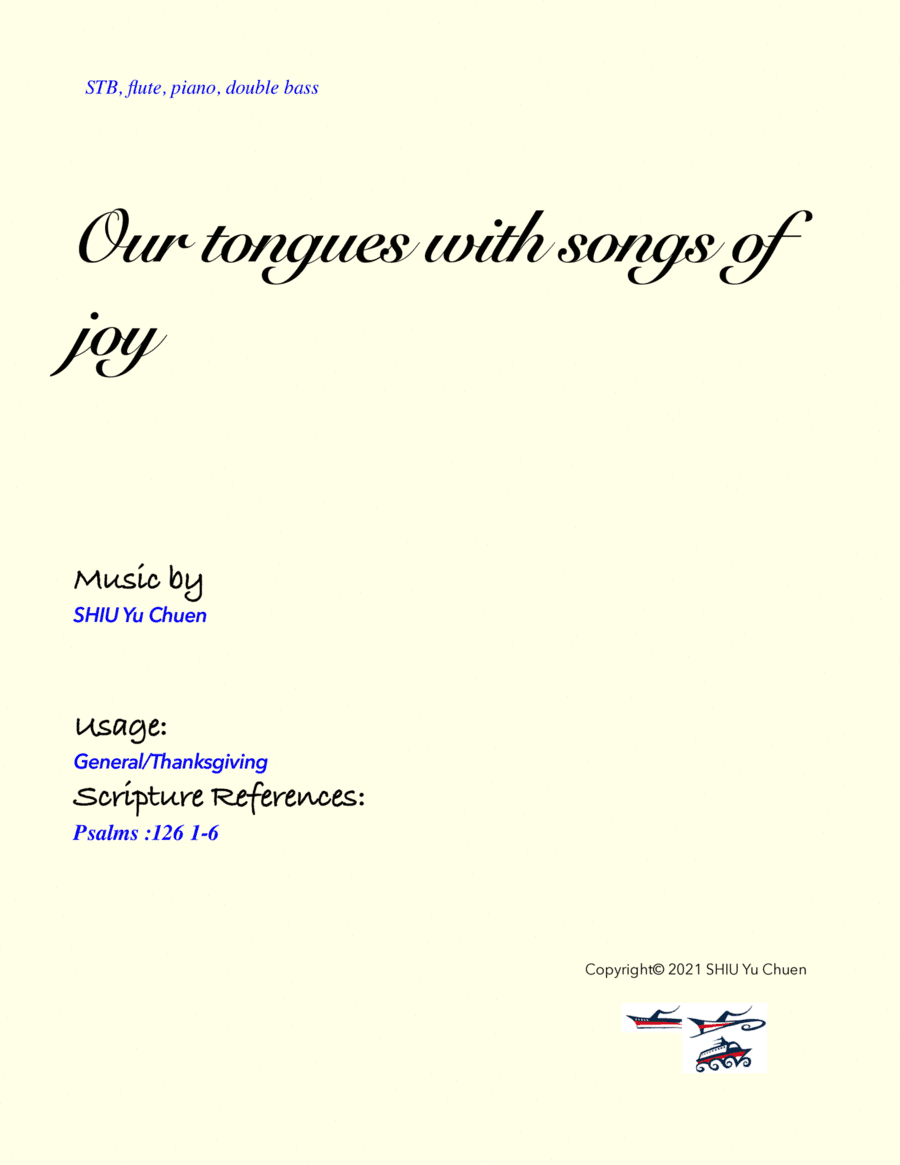 Our tongues with songs of joy
