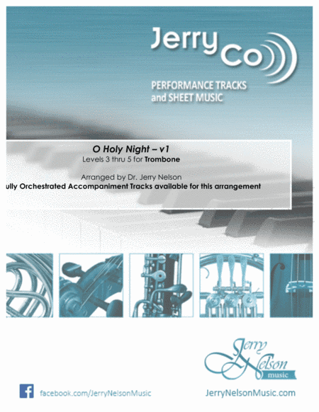 O Holy NIght-v1 (Arrangements Level 3-5 for TROMBONE + Written Acc) (arr. Dr Jerry Nelson)