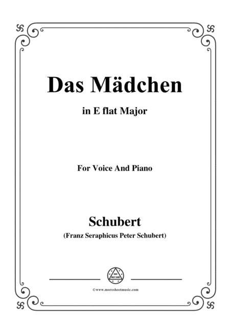 Schubert-Das Mädchen,in E flat Major,for Voice&Piano (arr. MSM)