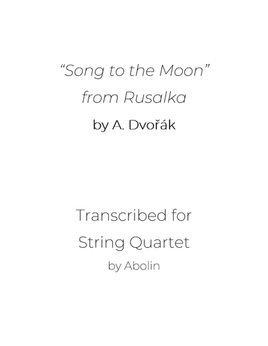 Dvorak: Song to the Moon from Rusalka - String Quartet (arr. Abolin)