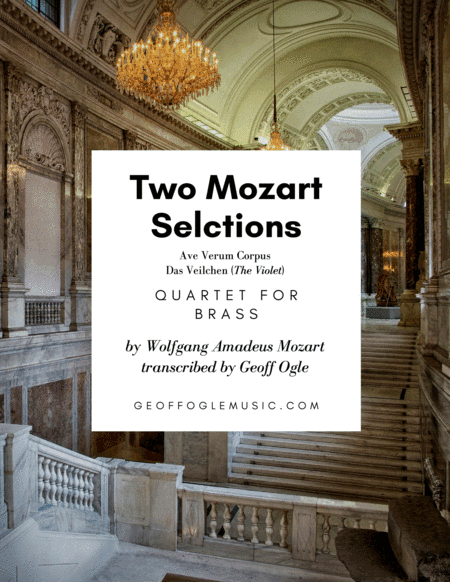 Two Mozart Selections - Ave Verum Corpus & Das Veilchen (arr. Geoff Ogle (ASCAP))