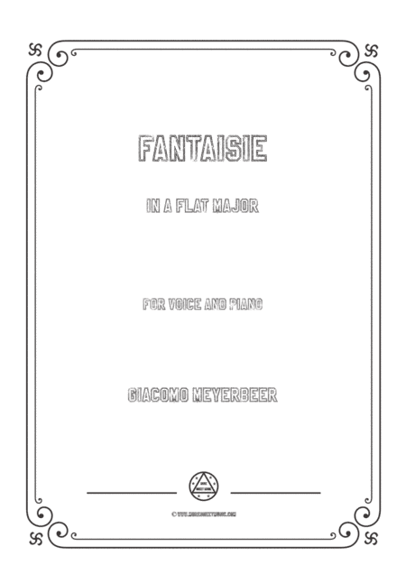 Meyerbeer-Fantaisie in A flat Major,for Voice and Piano (arr. MSM)