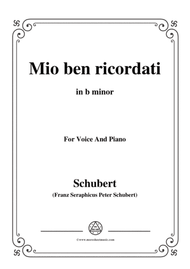 Schubert-Mio ben ricordati,in b minor,for Voice&Piano (arr. MSM)