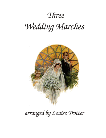 Three Wedding Marches (arr. Louise Trotter)