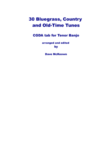 30 Bluegrass and Country Tunes for 4 String Banjo, tab in CGDA (arr. David McKeown)