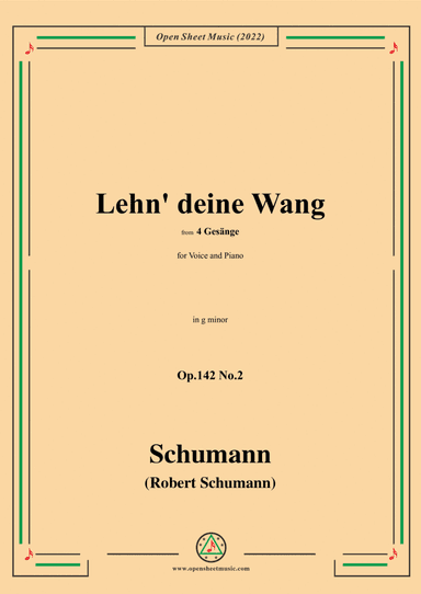 Schumann-Lehn deine Wang,Op.142 No.2,in g minor,for Voice and Piano (arr. Open Cloud)