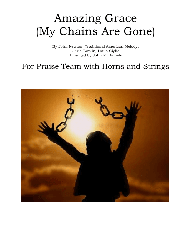 Amazing Grace (my Chains Are Gone) (arr. John R. Daniels)