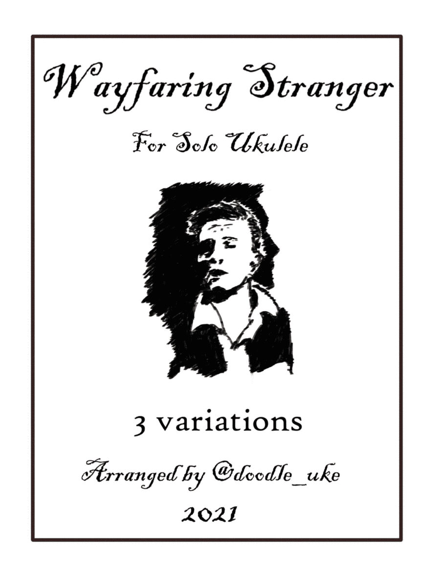 Wayfaring Stranger for Fingerstyle/Solo Ukulele - 3 Variations (arr. doodle_uke)