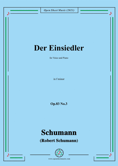 Schumann-Der Einsiedler,Op.83 No.3,in f minor,for Voice and Piano (arr. Open Cloud)