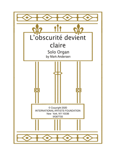 L'obscurité devient claire (Darkness Becomes Light) for Organ in French Style